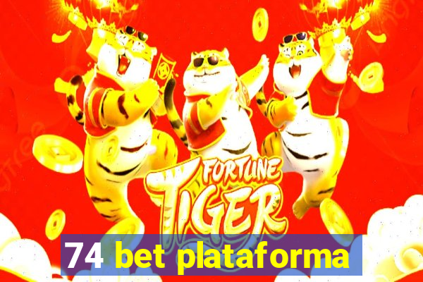 74 bet plataforma